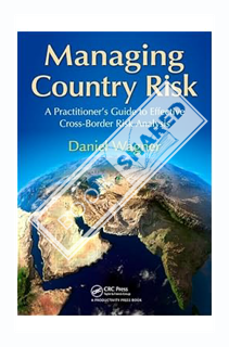 (FREE) (PDF) Managing Country Risk: A Practitioner's Guide to Effective Cross-Border Risk Analysis b