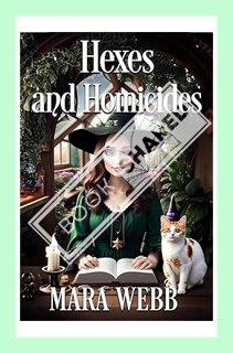 (Ebook Download) Hexes and Homicides (Wicked Witches of Spellcaster Creek Book 4) by Mara Webb