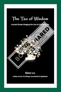 (PDF Free) The Tao of Wisdom: Ancient Stories Bringing the Tao Te Ching to Life by Derek Lin