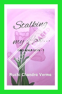 (DOWNLOAD (PDF) Stalking my Love... (Ishq Wala Love Book 1) by Ruchi Chandra Verma