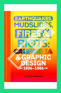 (PDF) FREE Earthquakes, Mudslides, Fires & Riots: California and Graphic Design, 1936-1986 by Louise