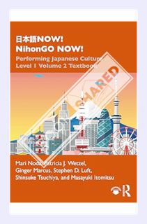 (PDF Download) 日本語NOW! NihonGO NOW!: Performing Japanese Culture – Level 1 Volume 2 Textbook by Mari