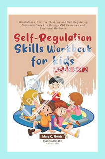 (PDF) Download Self-Regulation Skills Workbook for Kids (8-12): Mindfulness, Positive Thinking, and