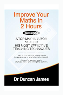 (FREE) (PDF) Improve Your Maths in 2 Hours: A Top Maths Tutor Shares His Most Effective Teaching Tec