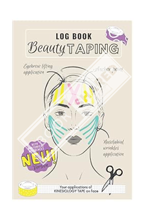 (PDF Download) LOG BOOK BEAUTY TAPING - YOUR APPLICATIONS OF KINESIOLOGY TAPE ON FACE: Recording BOO