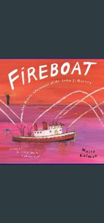 [EBOOK] ✨ Fireboat: The Heroic Adventures of the John J. Harvey (Picture Puffin Books)     Pape