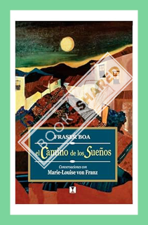 (DOWNLOAD) (Ebook) El camino de los sueños: Conversaciones con Marie-Louise von Franz (Spanish Editi