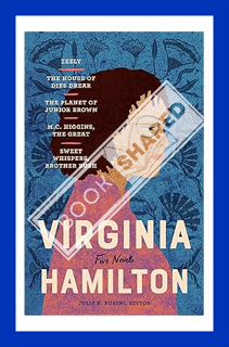 (PDF Free) Virginia Hamilton: Five Novels (LOA #348): Zeely / The House of Dies Drear / The Planet o