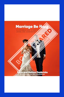 (PDF) DOWNLOAD Marriage Be Hard: 12 Conversations to Keep You Laughing, Loving, and Learning with Yo