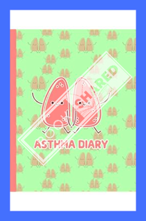 (Download) (Ebook) Asthma Journals Log Book: kid's asthma diary symptoms tracker by asthma pub