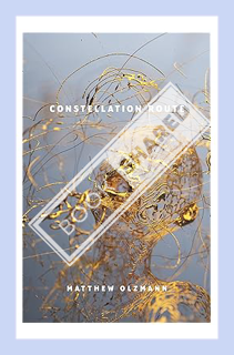 (Ebook Download) Constellation Route by Matthew Olzmann