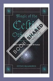 (PDF) FREE Magic of the Celtic Otherworld: Irish History, Lore & Rituals (Llewellyn's Celtic Wisdom)