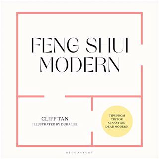 [ACCESS] EBOOK EPUB KINDLE PDF Feng Shui Modern by  Cliff Tan,Kevin Shen,Bloomsbury Publishing Plc �
