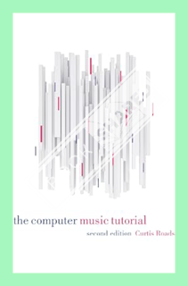 (PDF) Free The Computer Music Tutorial, second edition by Curtis Roads