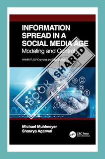 (DOWNLOAD (EBOOK) Information Spread in a Social Media Age: Modeling and Control by Michael Muhlmeye