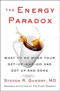 [READ] [EPUB KINDLE PDF EBOOK] The Energy Paradox: What to Do When Your Get-Up-and-Go Has Got Up and