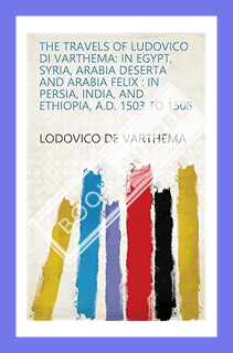 (Pdf Free) The Travels of Ludovico Di Varthema: In Egypt, Syria, Arabia Deserta and Arabia Felix : i