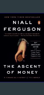 *DOWNLOAD$$ ⚡ The Ascent of Money: A Financial History of the World: 10th Anniversary Edition