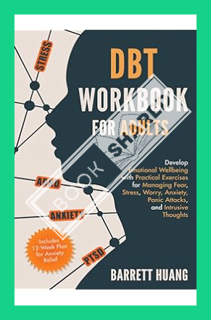 (PDF Free) DBT Workbook for Adults: Develop Emotional Wellbeing with Practical Exercises for Managin