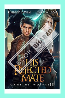 (DOWNLOAD) (PDF) His Rejected Mate: A Brother's Best Friend, Fake Relationship Shifter Romance (Game