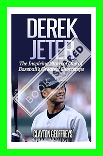 (DOWNLOAD) (Ebook) Derek Jeter: The Inspiring Story of One of Baseball’s Greatest Shortstops (Baseba