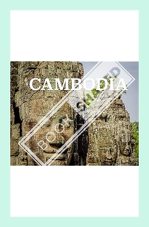 (PDF Free) Cambodia: Photo book on Cambodia (Wanderlust) by Elyse Booth