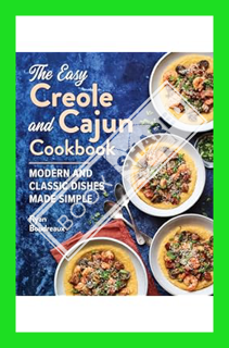 (PDF Download) The Easy Creole and Cajun Cookbook: Modern and Classic Dishes Made Simple by Ryan Bou