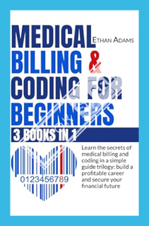 (Download (PDF) Medical Billing & Coding For Beginners: [3 Books in 1]: Learn The Secrets Of Medical
