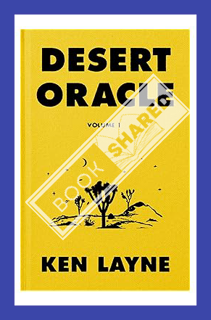 (PDF) DOWNLOAD Desert Oracle: Volume 1: Strange True Tales from the American Southwest by Ken Layne