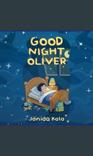 [PDF] eBOOK Read 📕 Goodnight Oliver     Kindle Edition Read online