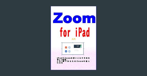 PDF/READ 📖 Zoom for iPad for beginners (Japanese Edition)     Kindle Edition Read Book