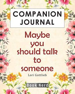 [VIEW] PDF EBOOK EPUB KINDLE Companion Journal: Maybe You Should Talk To Someone by  Book Nerd 💙
