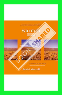 (Download (PDF) Warmth: Coming of Age at the End of Our World by Daniel Sherrell