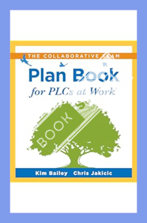 (PDF Download) The Collaborative Team Plan Book for PLCs at Work® (A Plan Book for Fostering Collabo