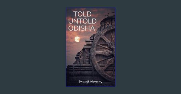 PDF [READ] ⚡ Told Untold Odisha     Kindle Edition Full Pdf