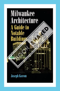 (PDF) Free Milwaukee Architecture: A Guide to Notable Buildings by Joseph J. Korom