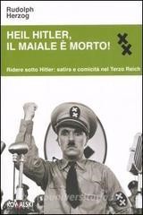 Download (PDF) Heil Hitler, il maiale ? morto! Ridere sotto Hitler: satira e comicit? nel Terzo Reic
