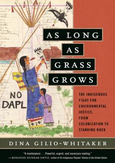 Your F.R.E.E Book As Long as Grass Grows: The Indigenous Fight for Environmental Justice,   from