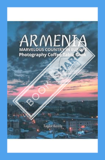 (PDF Download) Armenia Marvelous Country In Europe Photography Coffee Table Book for All: Beautiful