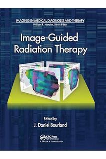 DOWNLOAD EBOOK Image-Guided Radiation Therapy (Imaging in Medical Diagnosis and Therapy) by J. Danie