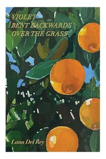 (PDF) (Ebook) Violet Bent Backwards Over the Grass by Lana Del Rey