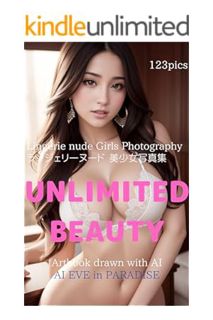 PDF FREE Lingerie nude Girls Photography（ランジェリーヌード 美少女 写真集）UNLIMITED BEAUTY : 123 pics(Artbook drawn
