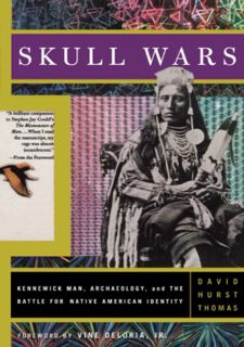 [Book] R.E.A.D Online Skull Wars: Kennewick Man, Archaeology, And The Battle For Native American