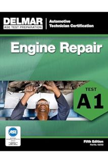 DOWNLOAD EBOOK ASE Test Preparation - A1 Engine Repair (Automobile Certification Series) by Delmar