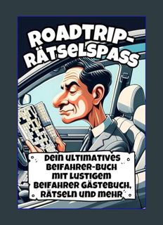 DOWNLOAD NOW Roadtrip-Rätselspass: Dein ultimatives Beifahrer Buch mit lustigem Beifahrer Gästebuch