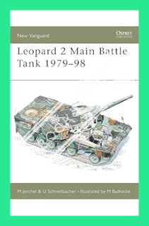 (PDF Free) Leopard 2 Main Battle Tank 1979–98 (New Vanguard) by Michael Jerchel