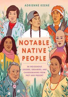 Your F.R.E.E Book Notable Native People: 50 Indigenous Leaders,   Dreamers,   and Changemakers from