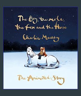 DOWNLOAD NOW The Boy, the Mole, the Fox and the Horse: The Animated Story     Hardcover – December