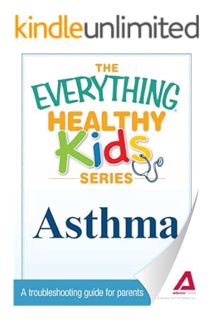 Ebook Free The Everything Parent's Guide to Children with Asthma: Professional advice to help your c
