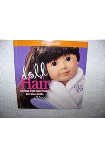 Download EBOOK American Girl Doll Hair: Styling Tips and Tricks for Your Dolls by American Girl
